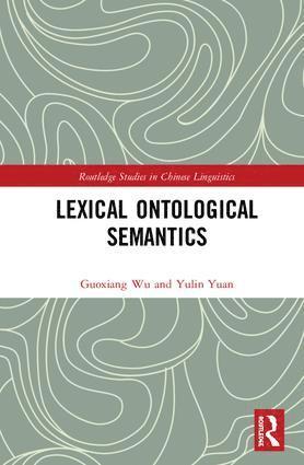 Guoxiang Wu, Yulin Yuan - Lexical Ontological Semantics, Inbunden