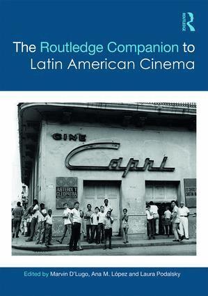 Laura Podalsky, Marvin D'Lugo, Ana López - Routledge Companion to Latin American Cinema, Inbunden