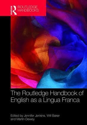 Jennifer Jenkins, Will Baker, Martin Dewey - Routledge Handbook of English as a Lingua Franca, Inbunden