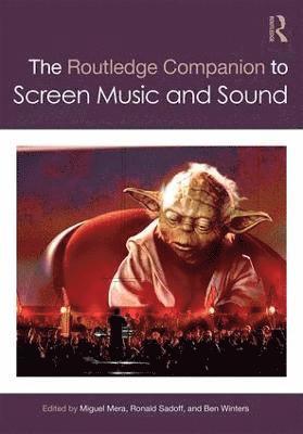 bokomslag The Routledge Companion to Screen Music and Sound