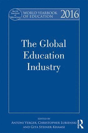 Antoni Verger, Christopher Lubienski, Gita Steiner-Khamsi, USA) Lubienski, Christopher (University of Illinois, US) Steiner-Khamsi, Gita (Columbia University, New York - World Yearbook of Education 2016, Inbunden