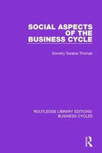 bokomslag Social Aspects of the Business Cycle (RLE: Business Cycles)