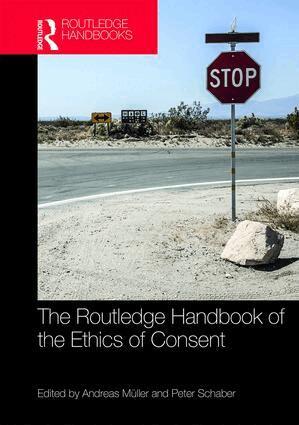 Peter Schaber, Andreas Müller - Routledge Handbook of the Ethics of Consent, Inbunden