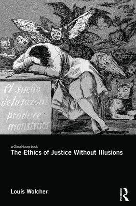 Louis E. Wolcher - Ethics of Justice Without Illusions, Inbunden