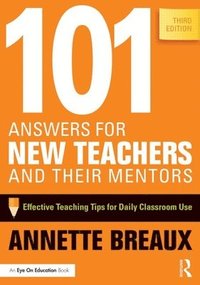 bokomslag 101 Answers for New Teachers and Their Mentors