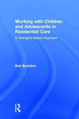 bokomslag Working with Children and Adolescents in Residential Care