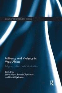 bokomslag Militancy and Violence in West Africa