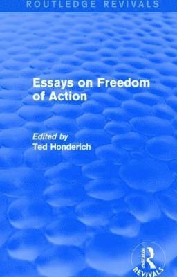 Essays on Freedom of Action (Routledge Revivals) 1