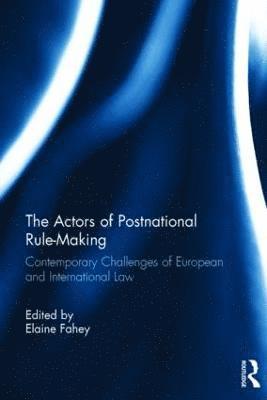 The Actors of Postnational Rule-Making 1