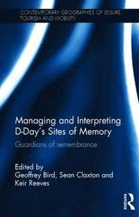 bokomslag Managing and Interpreting D-Day's Sites of Memory