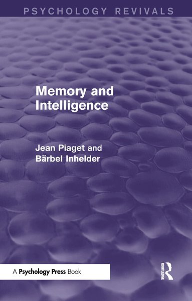 Jean Piaget, Bärbel Inhelder - Memory and Intelligence (Psychology Revivals), Häftad