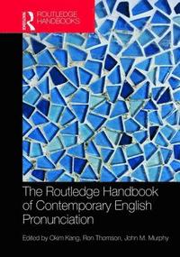 bokomslag The Routledge Handbook of Contemporary English Pronunciation