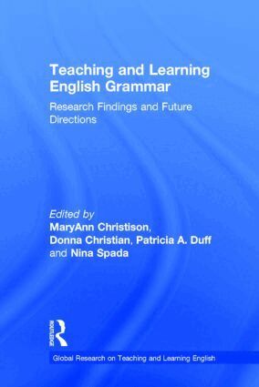 MaryAnn Christison, Donna Christian, Patricia A. Duff, Nina Spada - Teaching and Learning English Grammar, Inbunden