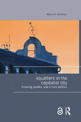 Miguel Martinez - Squatters in the Capitalist City, Inbunden