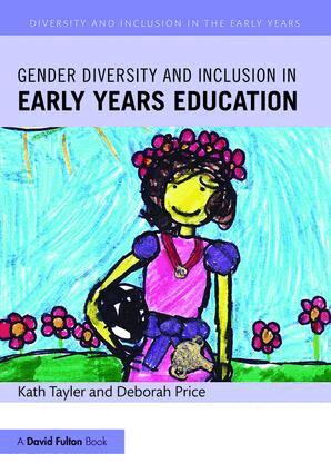 Kath Tayler, Deborah Price - Gender Diversity and Inclusion in Early Years Education, Häftad