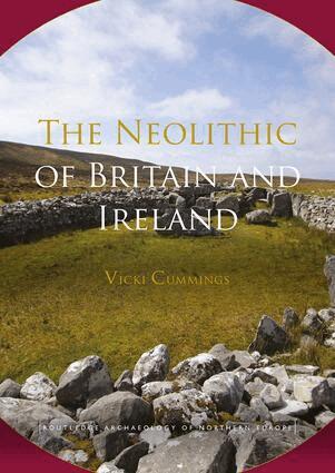 Vicki Cummings - Neolithic of Britain and Ireland, Häftad