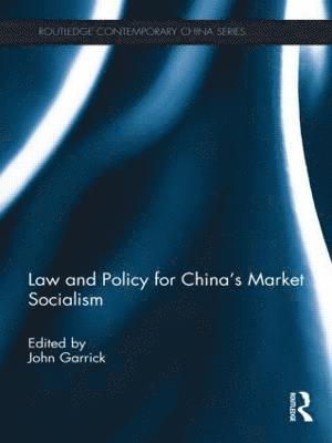 Law and Policy for China's Market Socialism 1