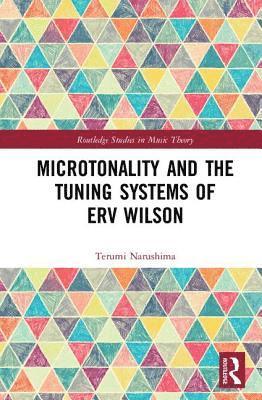 Microtonality and the Tuning Systems of Erv Wilson 1