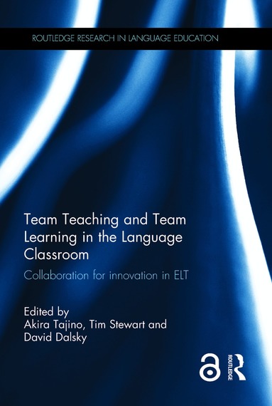 Akira Tajino, Tim Stewart, David Dalsky - Team Teaching and Team Learning in the Language Classroom, Inbunden