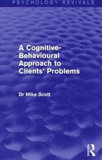 bokomslag A Cognitive-Behavioural Approach to Clients' Problems