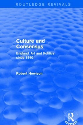 Robert Hewison - Culture and Consensus (Routledge Revivals), Inbunden