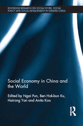 Ngai Pun, Ben Hok-bun Ku, Hairong Yan, Anita Koo - Social Economy in China and the World, Inbunden