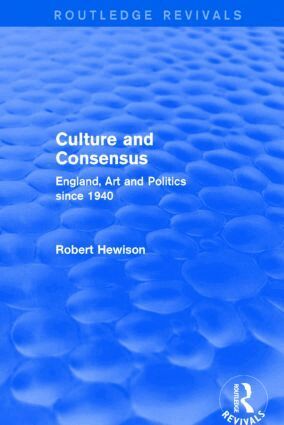 Robert Hewison - Culture and Consensus (Routledge Revivals), Häftad