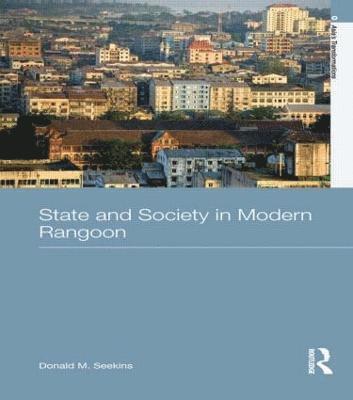 bokomslag State and Society in Modern Rangoon