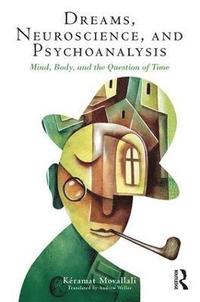 bokomslag Dreams, Neuroscience, and Psychoanalysis
