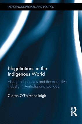 Ciaran O'Faircheallaigh - Negotiations in the Indigenous World, Inbunden
