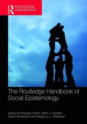 Miranda Fricker, Peter J. Graham, David Henderson, Nikolaj J.L.L. Pedersen - Routledge Handbook of Social Epistemology, Inbunden