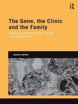 The Gene, the Clinic, and the Family 1