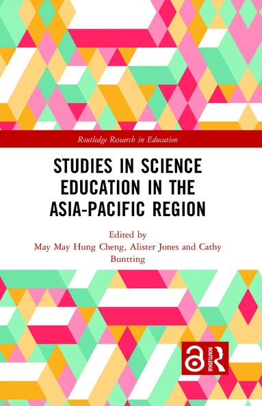 May Hung Cheng, Alister Jones, Cathy Buntting - Studies in Science Education in the Asia-Pacific Region, Inbunden