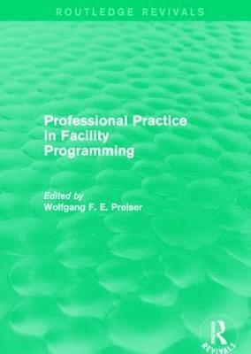 bokomslag Professional Practice in Facility Programming (Routledge Revivals)