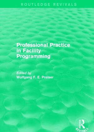 Wolfgang Preiser, Wolfgang F. E. Preiser - Professional Practice in Facility Programming (Routledge Revivals), Häftad