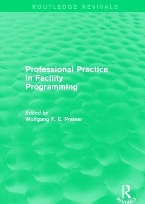 bokomslag Professional Practice in Facility Programming (Routledge Revivals)