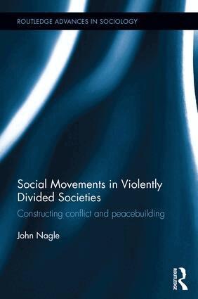 John Nagle - Social Movements in Violently Divided Societies, Inbunden