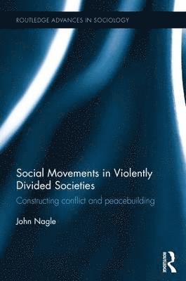 bokomslag Social Movements in Violently Divided Societies