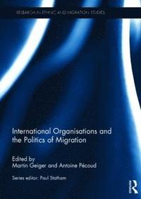 bokomslag International Organisations and the Politics of Migration