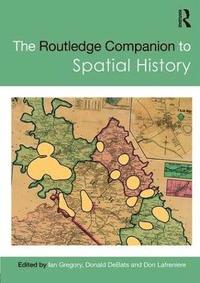 bokomslag The Routledge Companion to Spatial History