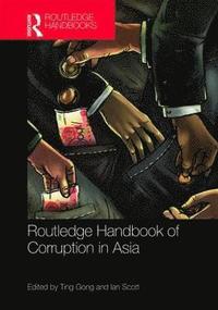 bokomslag Routledge Handbook of Corruption in Asia