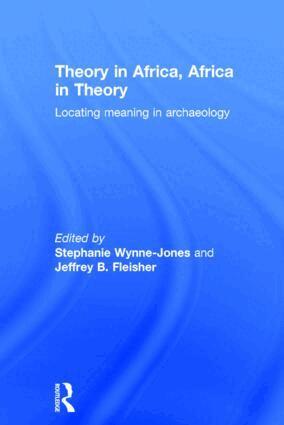 Stephanie Wynne-Jones, Jeffrey Fleisher - Theory in Africa, Africa in Theory, Inbunden