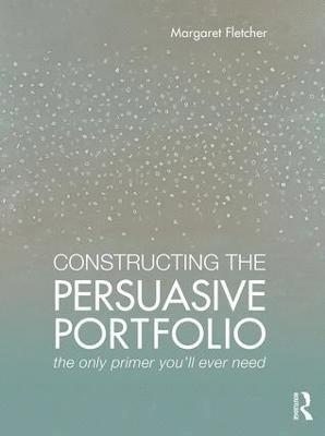 bokomslag Constructing the Persuasive Portfolio