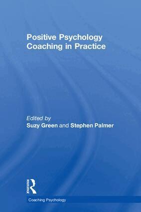 Suzy Green, Stephen Palmer - Positive Psychology Coaching in Practice, Inbunden