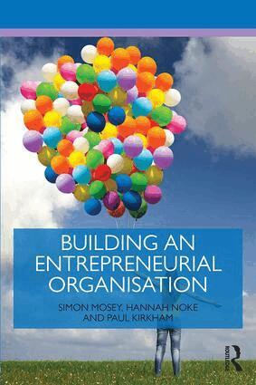 Simon Mosey, Hannah Noke, Paul Kirkham - Building an Entrepreneurial Organisation, Häftad