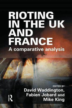 David Waddington, Fabien Jobard, Mike King - Rioting in the UK and France, Häftad