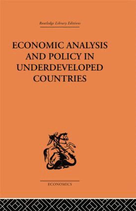Peter Bauer - Economic Analysis and Policy in Underdeveloped Countries, Häftad