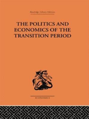 The Politics and Economics of the Transition Period 1