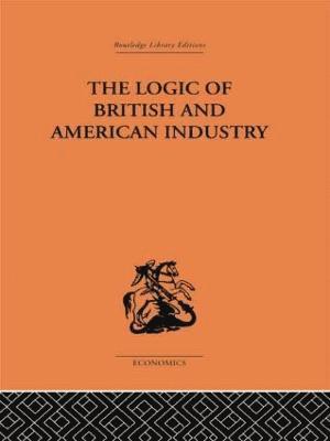 The Logic of British and American Industry 1