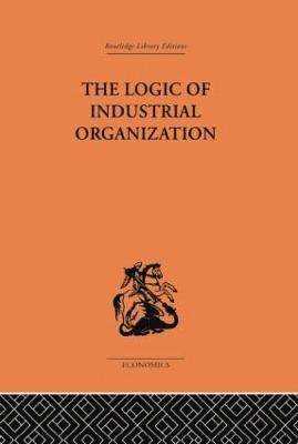 bokomslag The Logic of Industrial Organization